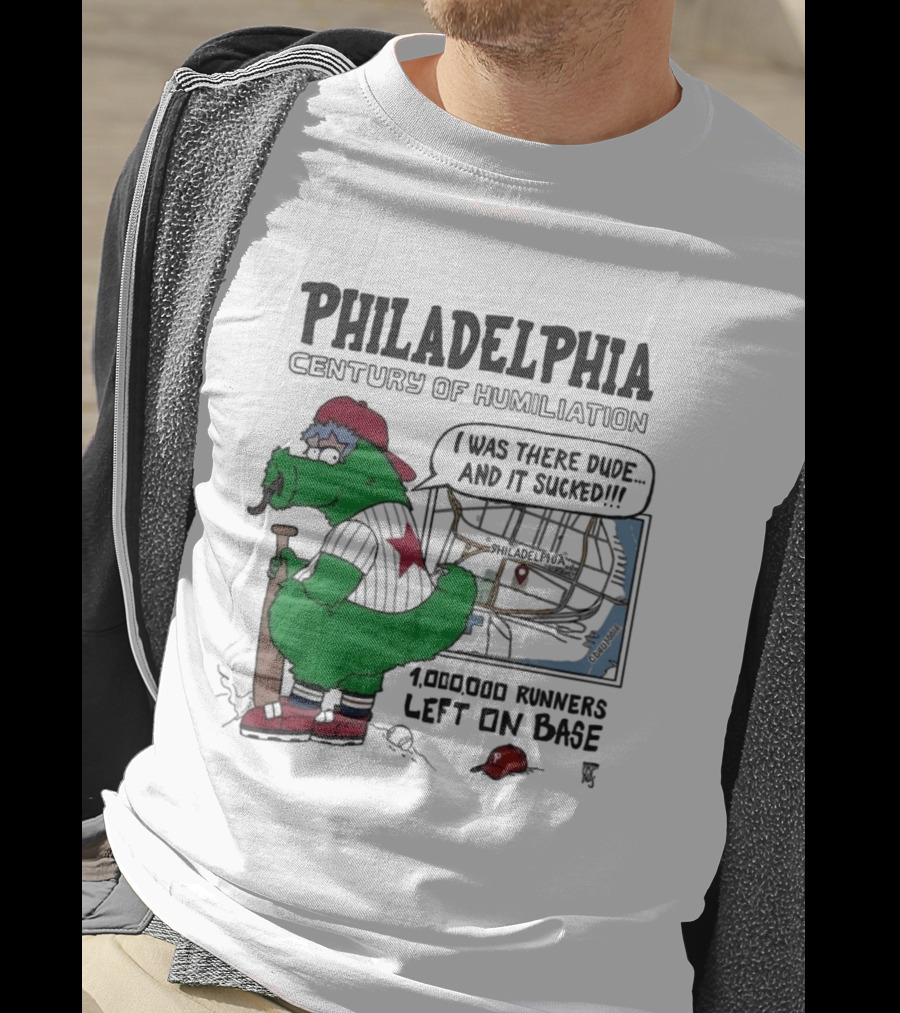 Philadelphia Phanatic Century Of Humiliation 1,000,000 Runners Left On Base T-Shirt