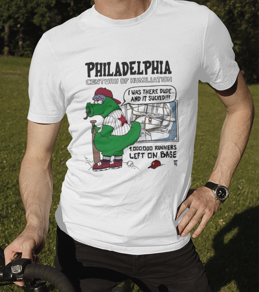 Philadelphia Phanatic Century Of Humiliation 1,000,000 Runners Left On Base T-Shirt