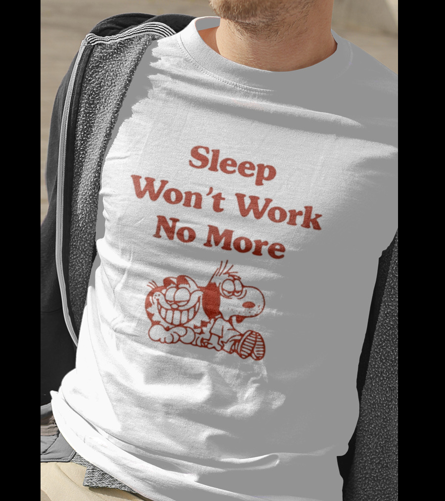 Sleep Won't Work No More Cartoon Characters Tired Together T-Shirt