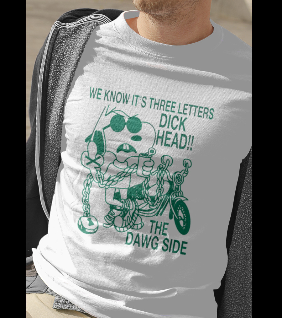We Know It's Three Letters Dick Head The Dawg Side Snoopy Cartoon T-Shirt