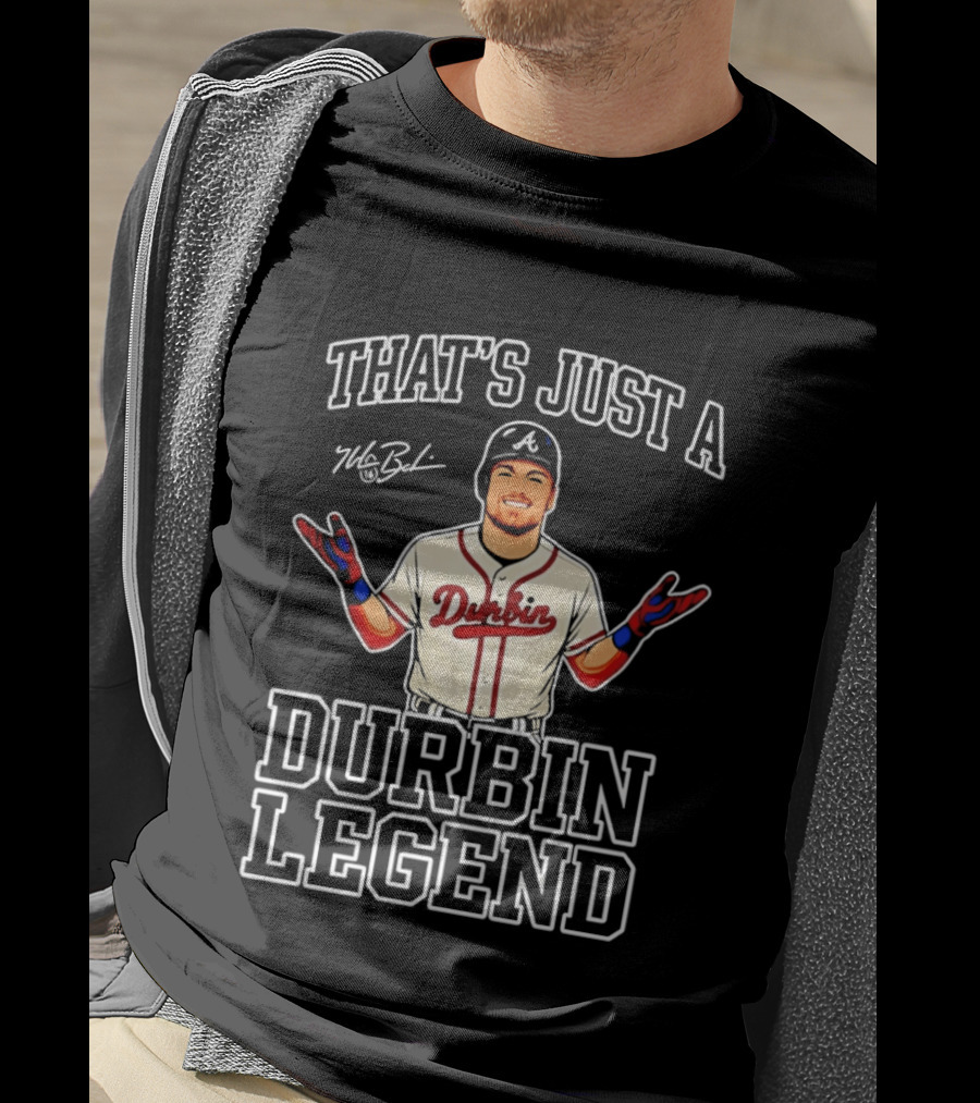 That's Just A Durbin Legend Boston Red Sox T-Shirt