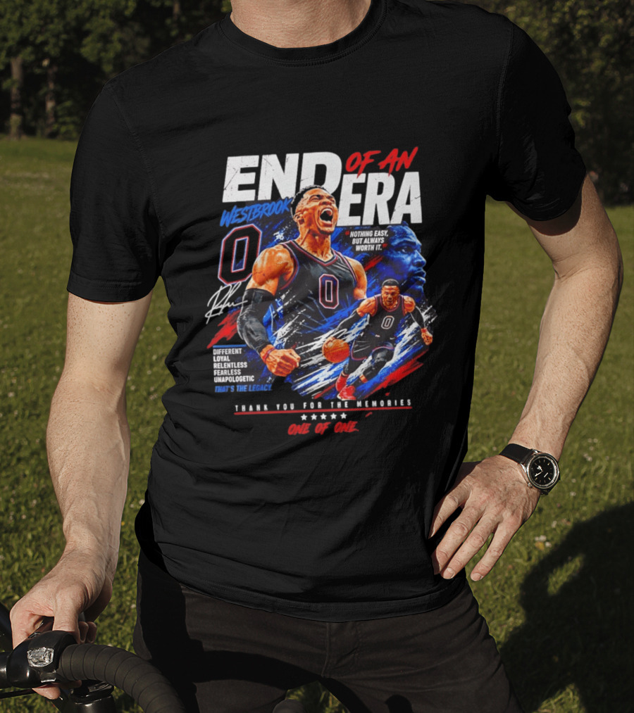 Russell Westbrook End Of An Era Different Loyal Fearless Thank You For The Memories One Of One T-Shirt