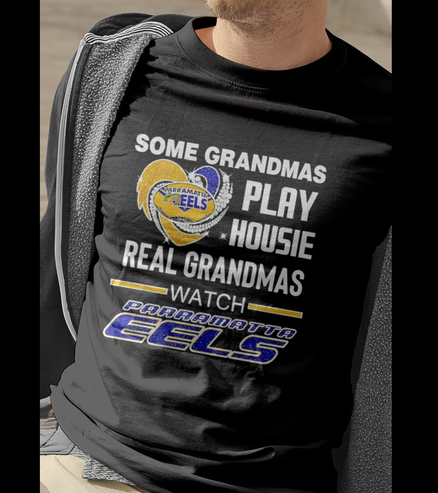 Some Grandmas Play Housie Real Grandmas Parramatta Eels T-Shirt
