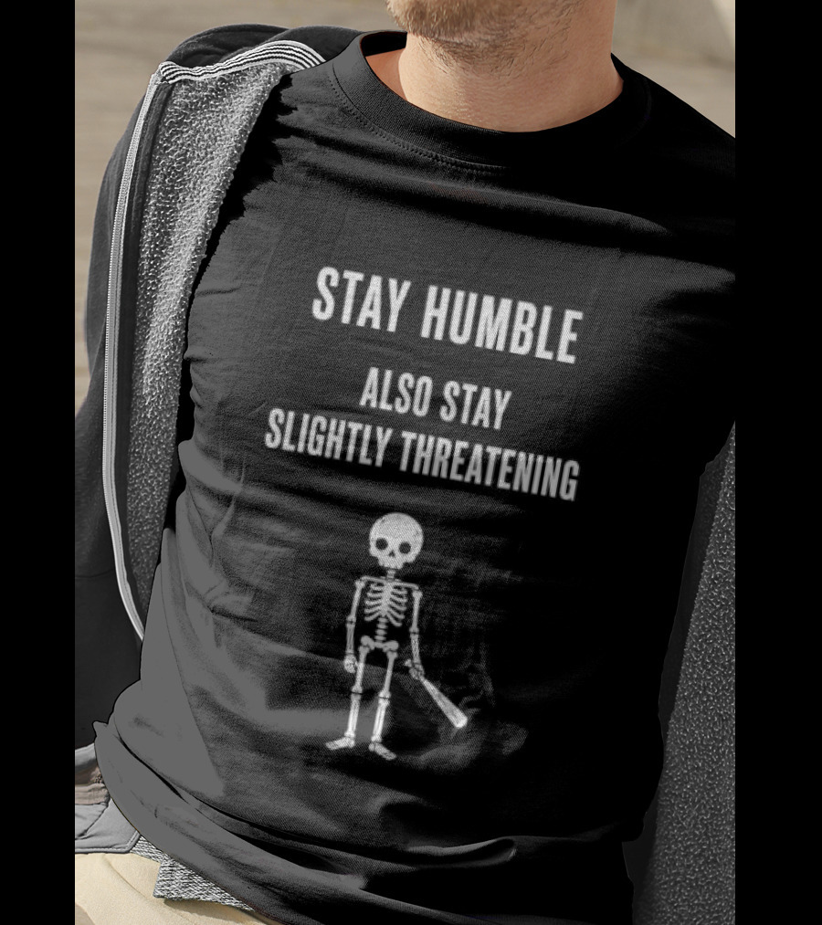 Stay Humble Also Stay Slightly Threatening Cartoon Skeleton With Baseball Bat T-Shirt