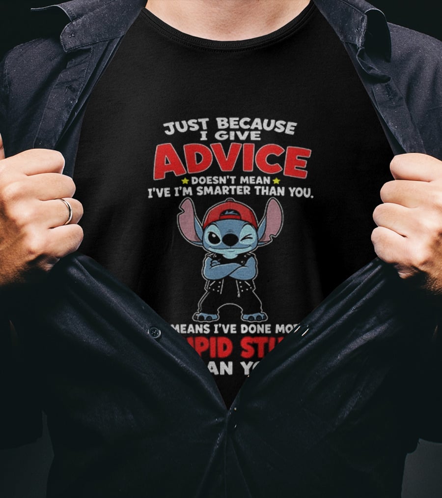 Just Because I Give Advice Doesn't Mean I'm Smarter It Means I've Done More Stupid Stuff Stitch Disney T-Shirt