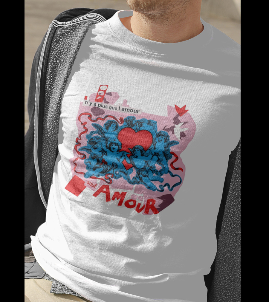 N'y A Plus Que L Amour Amour Sauf Amour T-Shirt