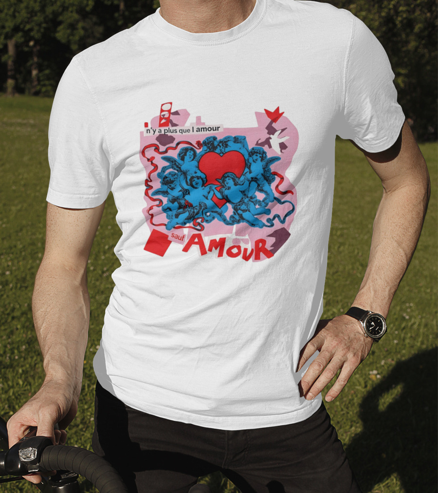 N'y A Plus Que L Amour Amour Sauf Amour T-Shirt