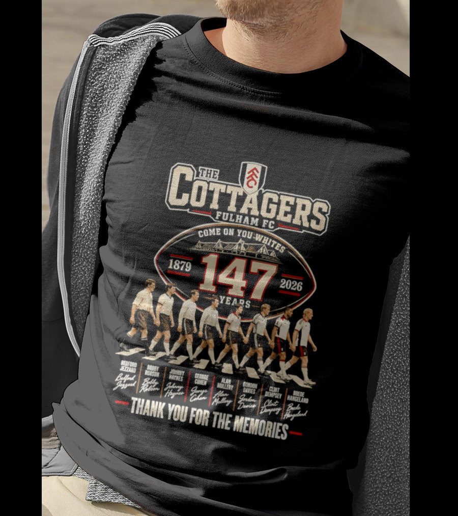 The Cottagers Fulham FC 147 Years 1879 2026 Thank You For The Memories T-Shirt