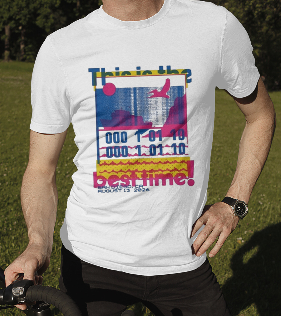 This Is The Best Time Goose Aug 13 2026 San Diego California T-Shirt