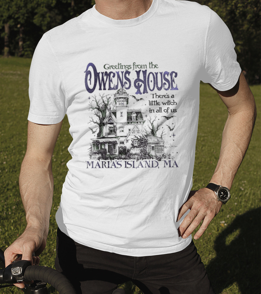 Greetings From The Owens House There's A Little Witch In All Of Us Maria's Island MA T-Shirt