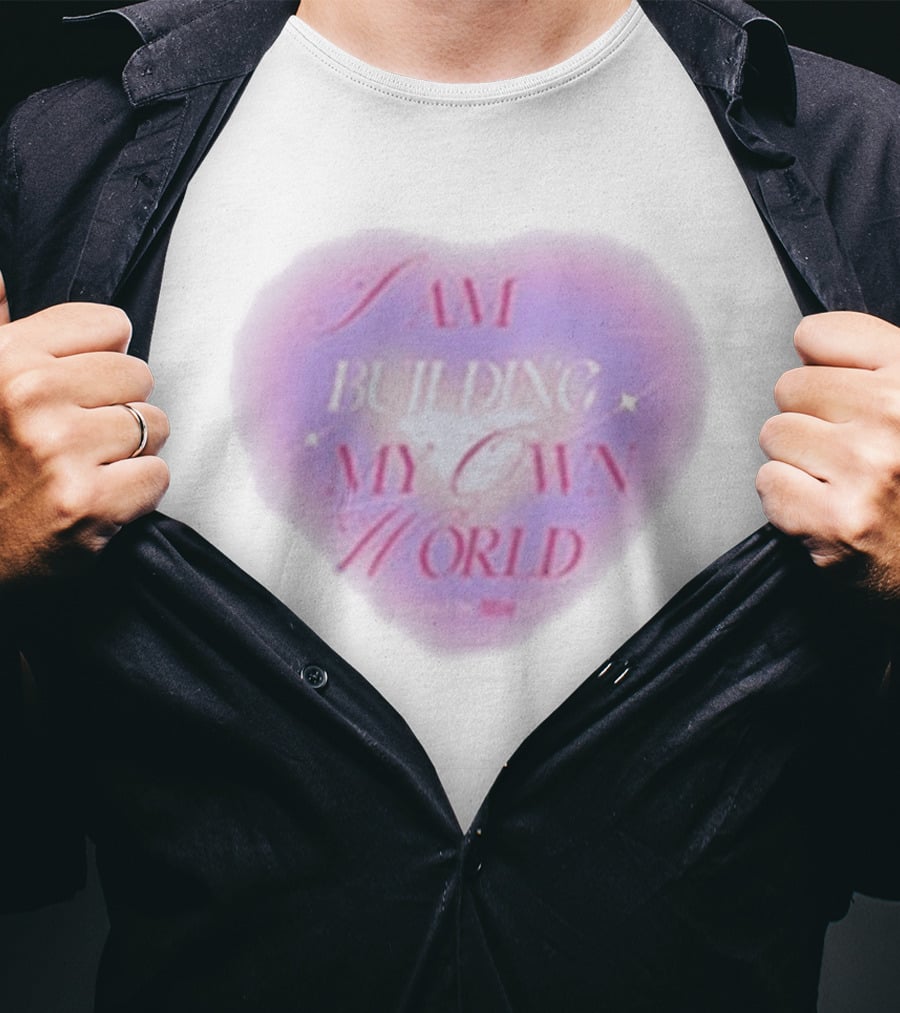 I AM BUILDING MY OWN WORLD Heart Affirmations Hannah Diamond T-Shirt