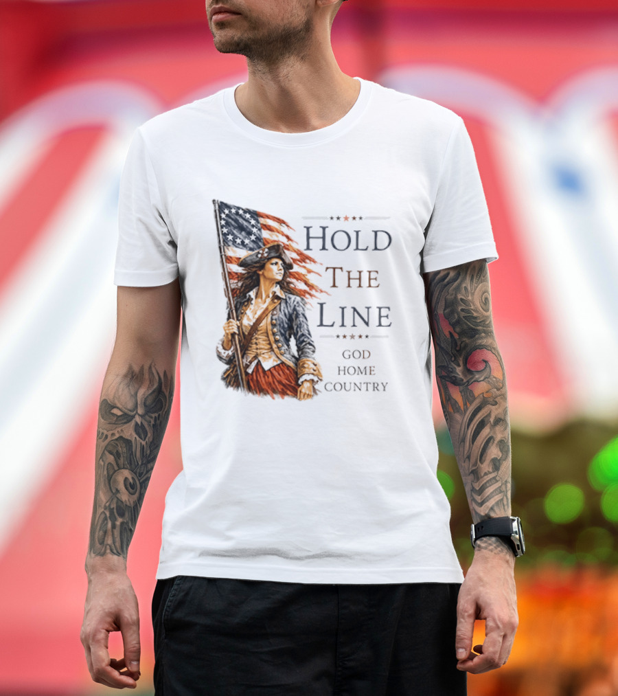 Hold The Line God Home Country Patriotic Revolutionary Woman With Flag T-Shirt