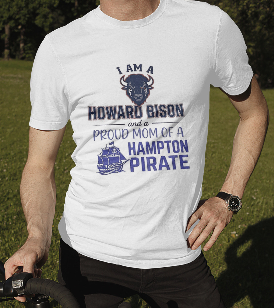 I Am A Howard Bison And Proud Mom Of A Hampton Pirate T-Shirt