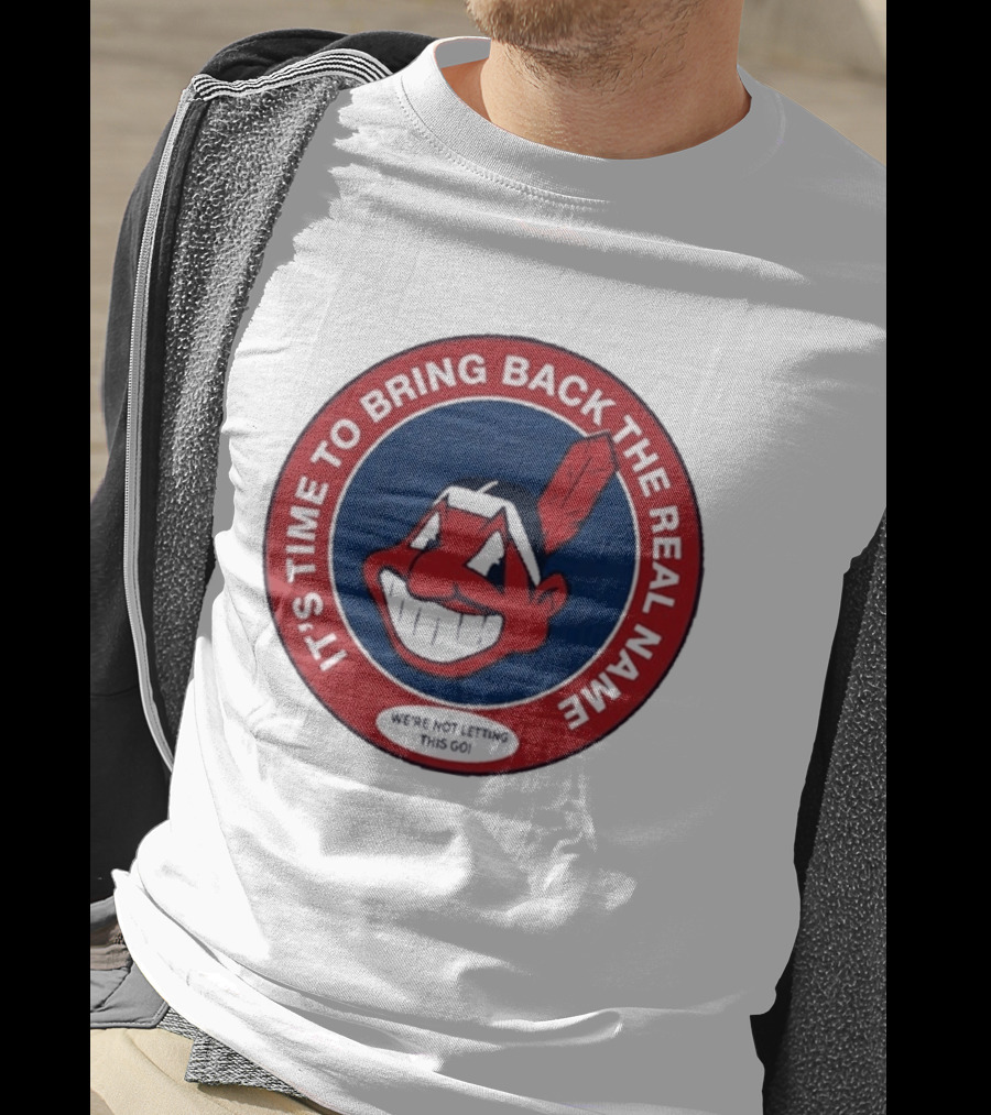 It's Time To Bring Back The Real Name We're Not Letting This Go T-Shirt