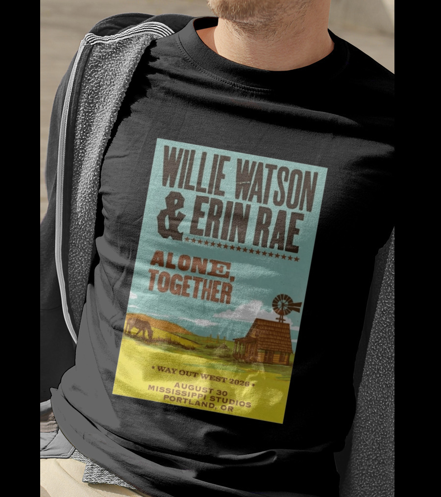 Willie Watson And Erin Rae Alone Together Way Out West 2026 Mississippi Studios Portland OR August 30 T-Shirt