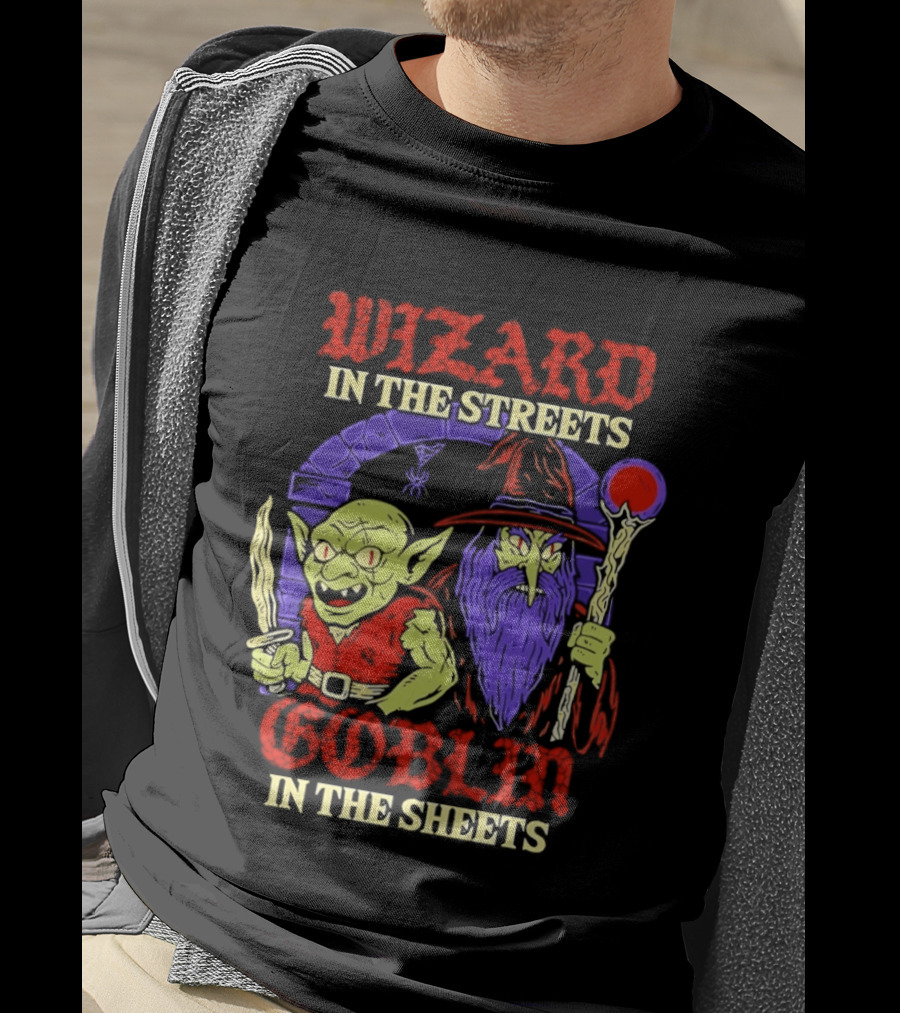 Wizard In The Streets Goblin In The Sheets Funny Fantasy Duo T-Shirt