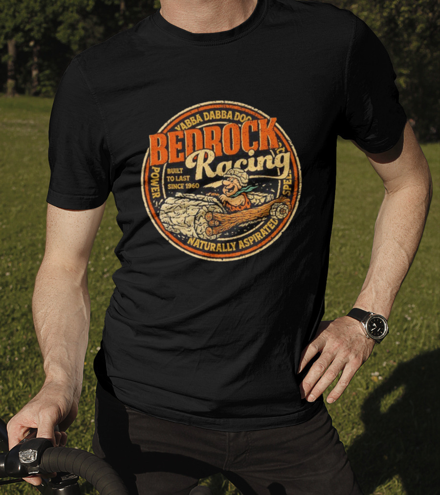 Bedrock Racing Yabba Dabba Doo Built To Last Since 1960 Naturally Aspirated Power Speed T-Shirt