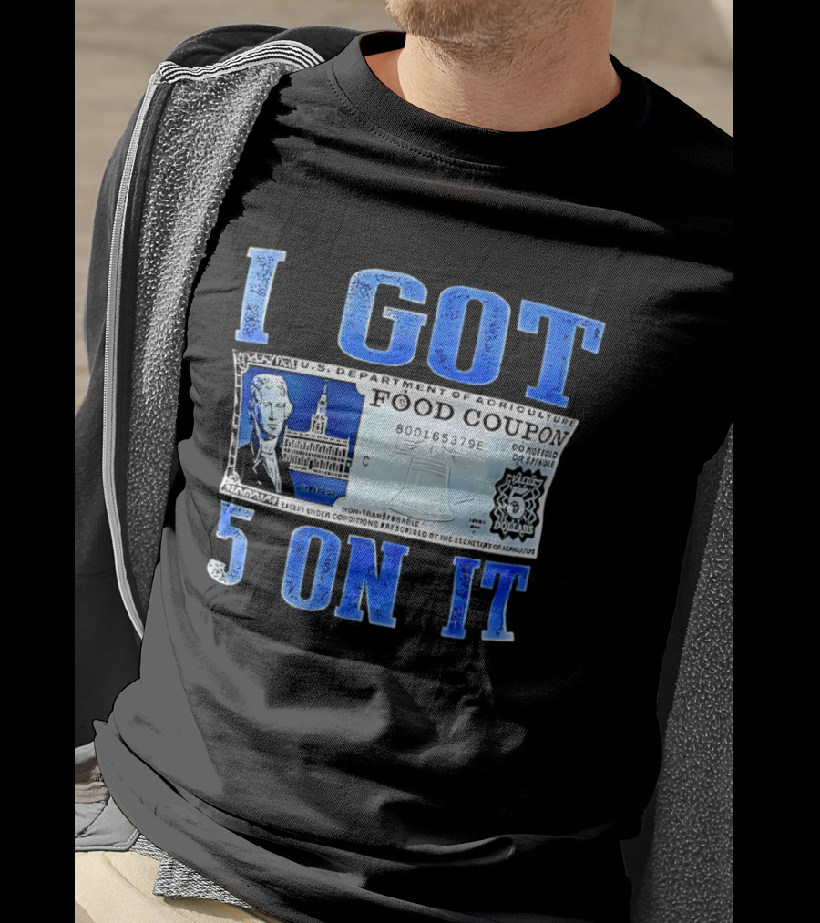 I Got 5 On It Food Coupon U.S. Department Of Agriculture T-Shirt