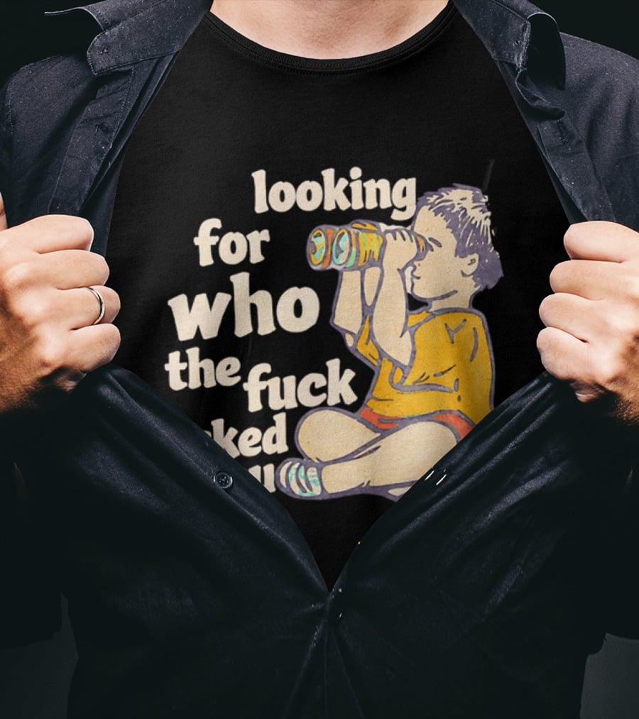 Looking For Who The Fuck Asked You Boy With Binoculars Yellow Red Shorts T-Shirt