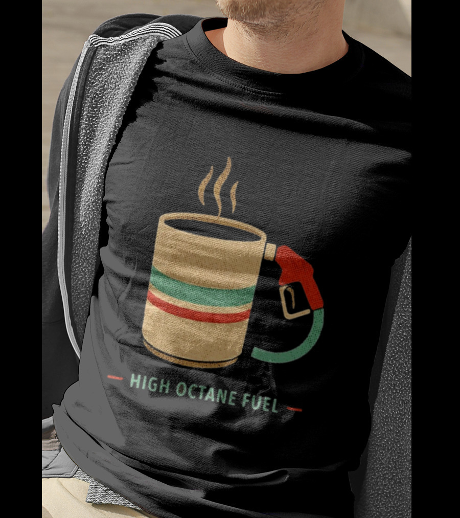 High Octane Fuel Coffee Gas Pump Caffeine Humor T-Shirt