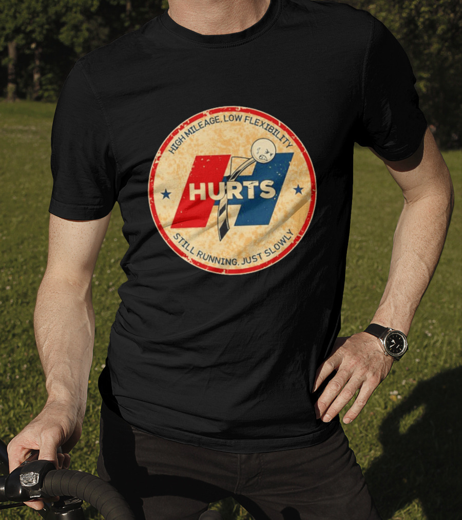 High Mileage Low Flexibility Hurts Still Running Just Slowly T-Shirt