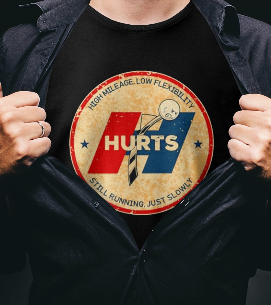 High Mileage Low Flexibility Hurts Still Running Just Slowly T-Shirt