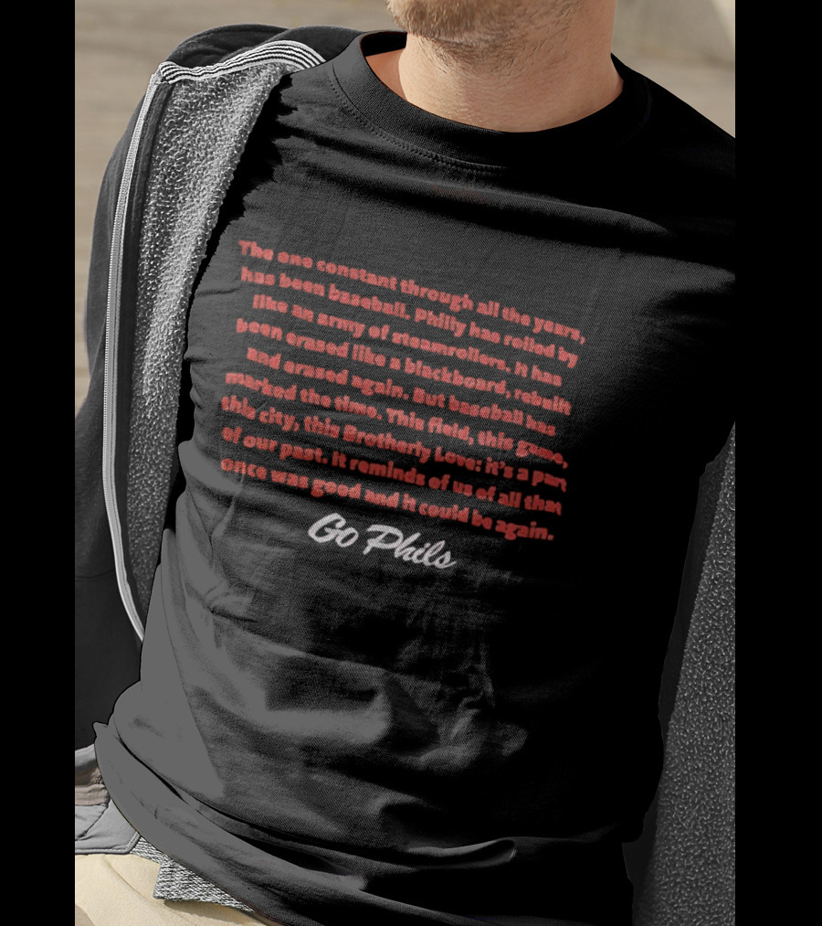 The One Constant Through All The Years Phillies Baseball Go Phils T-Shirt
