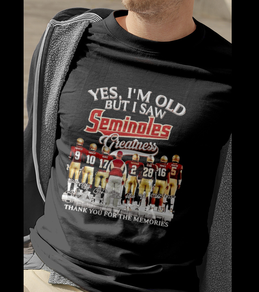 Yes I Am Old But I Saw Seminoles Greatness Thank You For The Memories T-Shirt