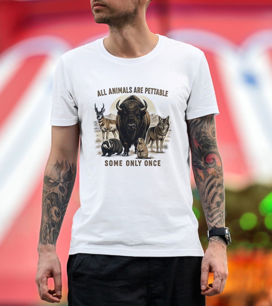 All Animals Are Pettable Some Only Once Bison Badger Pronghorn Wolf Prairie Dog T-Shirt
