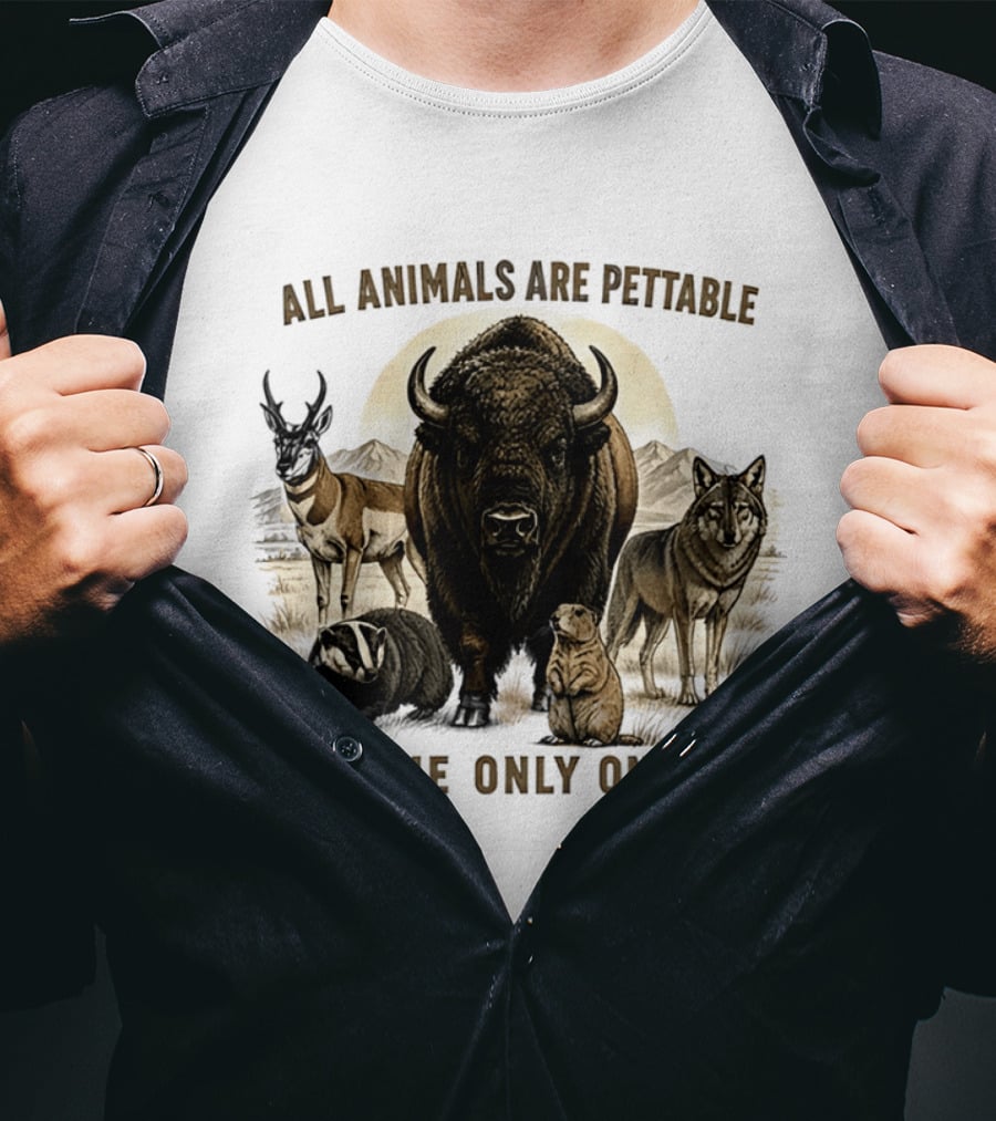 All Animals Are Pettable Some Only Once Bison Badger Pronghorn Wolf Prairie Dog T-Shirt