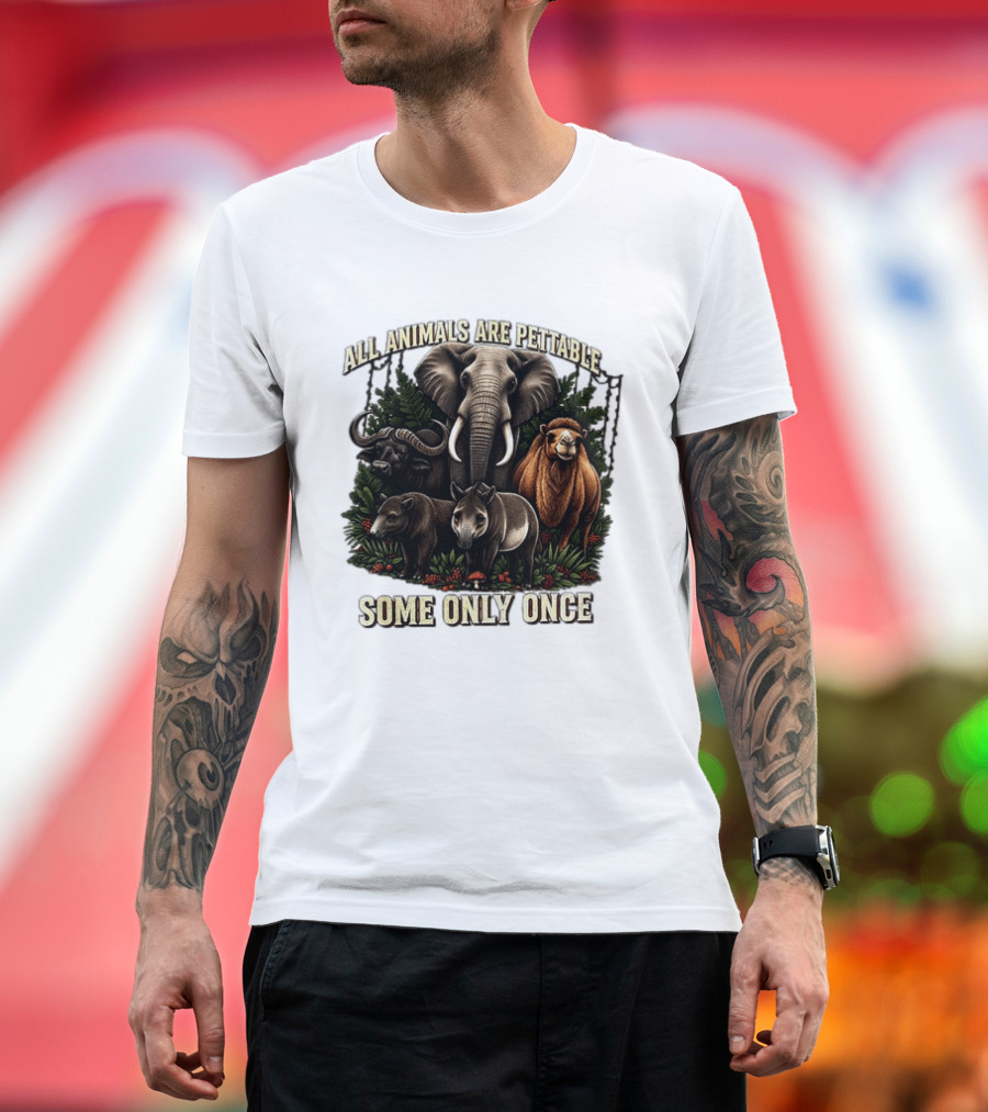 All Animals Are Pettable Some Only Once Elephant Buffalo Camel Tapir Jungle Foliage T-Shirt
