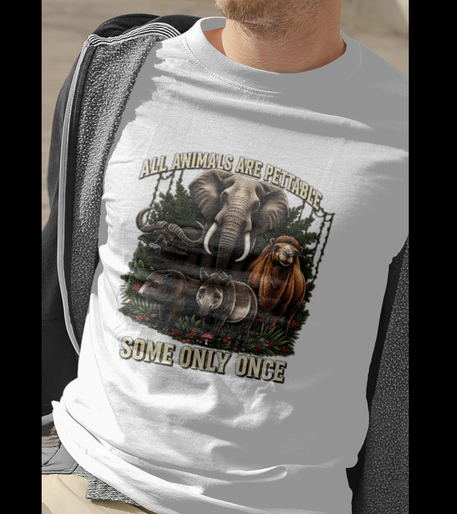 All Animals Are Pettable Some Only Once Elephant Buffalo Camel Tapir Jungle Foliage T-Shirt