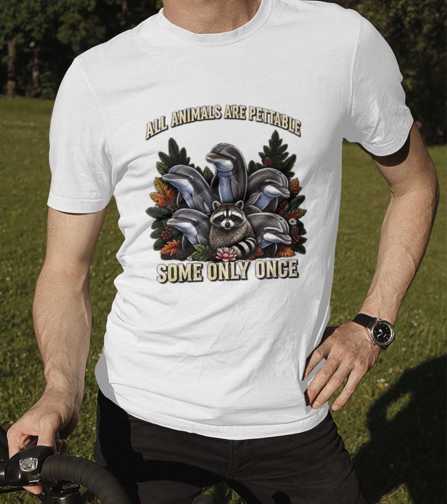 All Animals Are Pettable Some Only Once Raccoon Dolphins Autumn Foliage T-Shirt