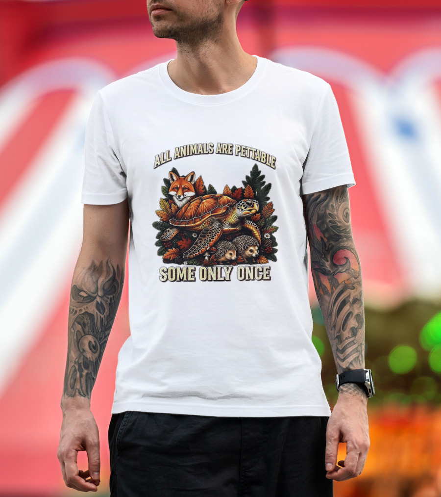 All Animals Are Pettable Some Only Once Fox Sea Turtle Hedgehogs Autumn Leaves T-Shirt