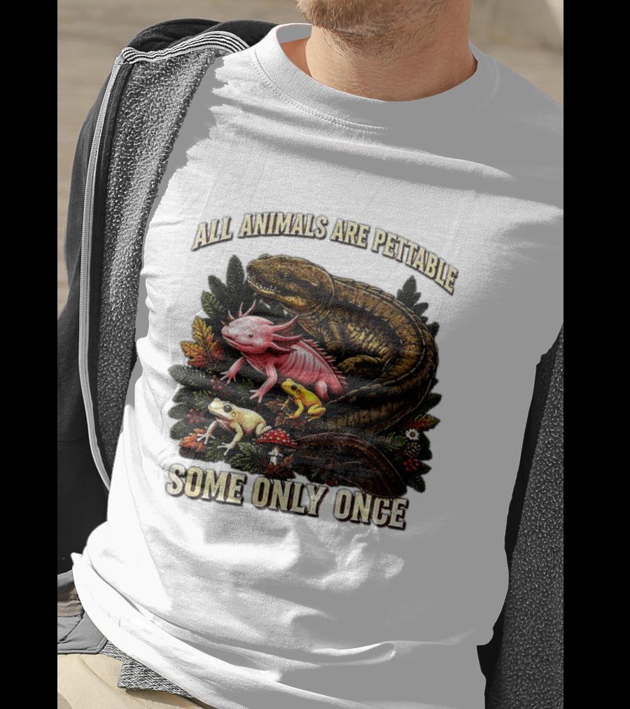 All Animals Are Pettable Some Only Once Frogs Axolotl Salamanders Mushroom Leaves T-Shirt