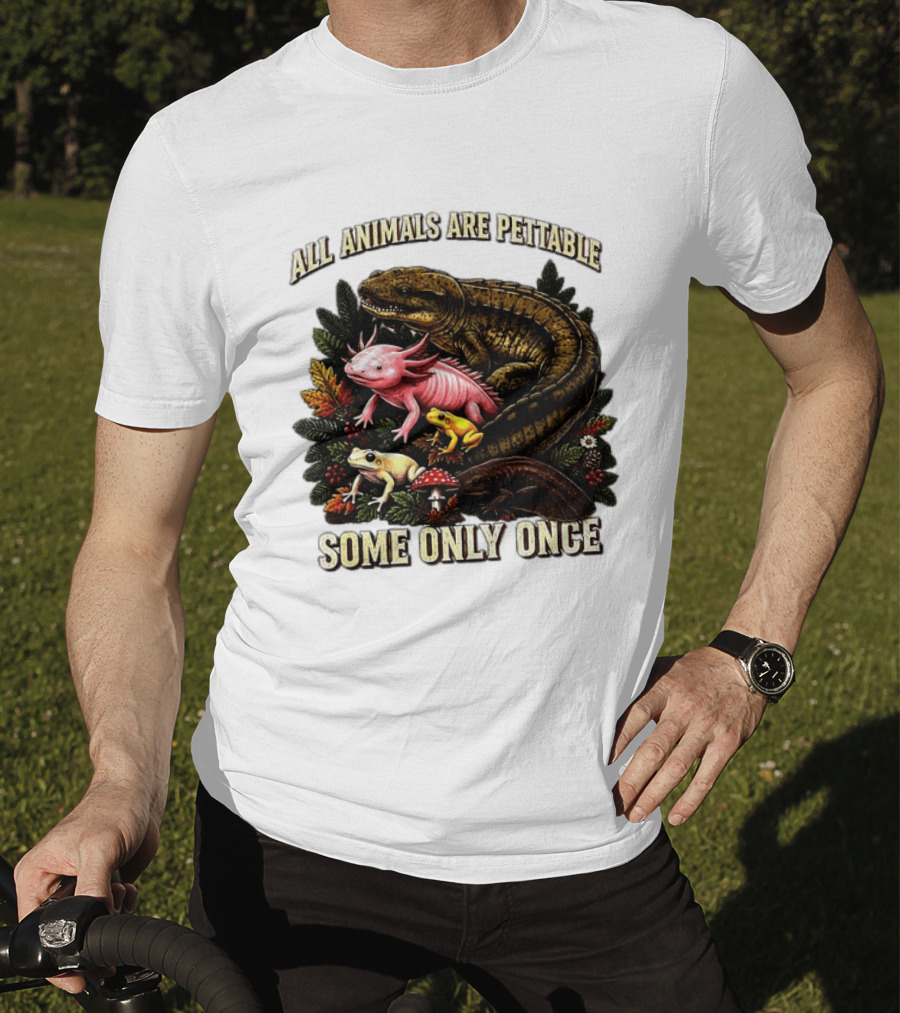 All Animals Are Pettable Some Only Once Frogs Axolotl Salamanders Mushroom Leaves T-Shirt