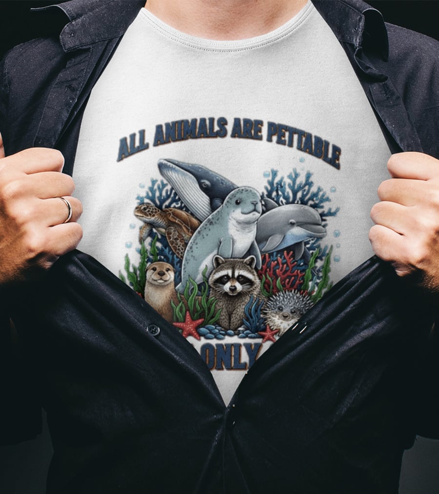 All Animals Are Pettable Some Only Once Marine Sea Creatures Otter Raccoon Coral Reef T-Shirt