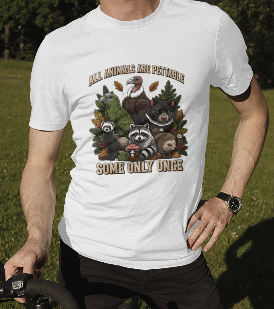 All Animals Are Pettable Some Only Once Vulture Green Parrot Ferret Raccoon Hedgehog Wildlife T-Shirt