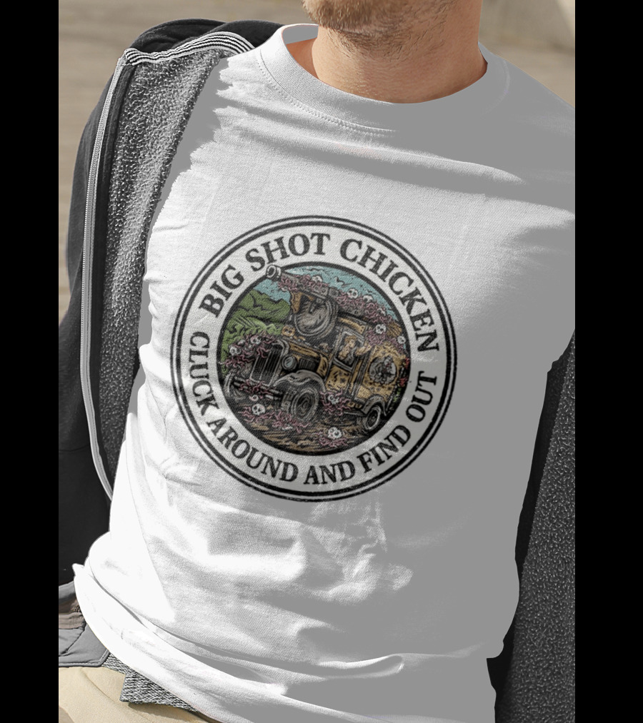 Big Shot Chicken Cluck Around And Find Out Dungeon Crawler Carl Jeep Adventure T-Shirt