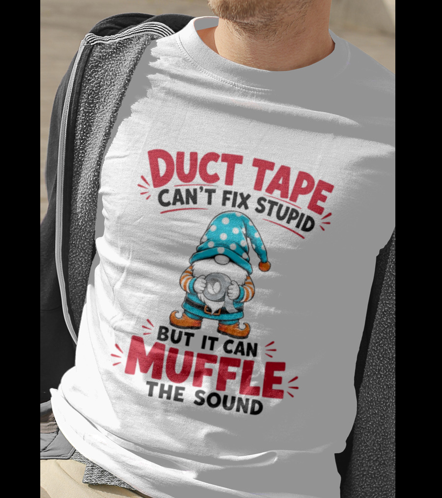 Gnome Duct Tape Can't Fix Stupid But It Can Muffle The Sound Pajama Hat T-Shirt