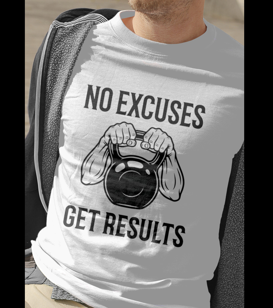 No Excuses Get Results Kettlebell Workout Gym Motivation T-Shirt