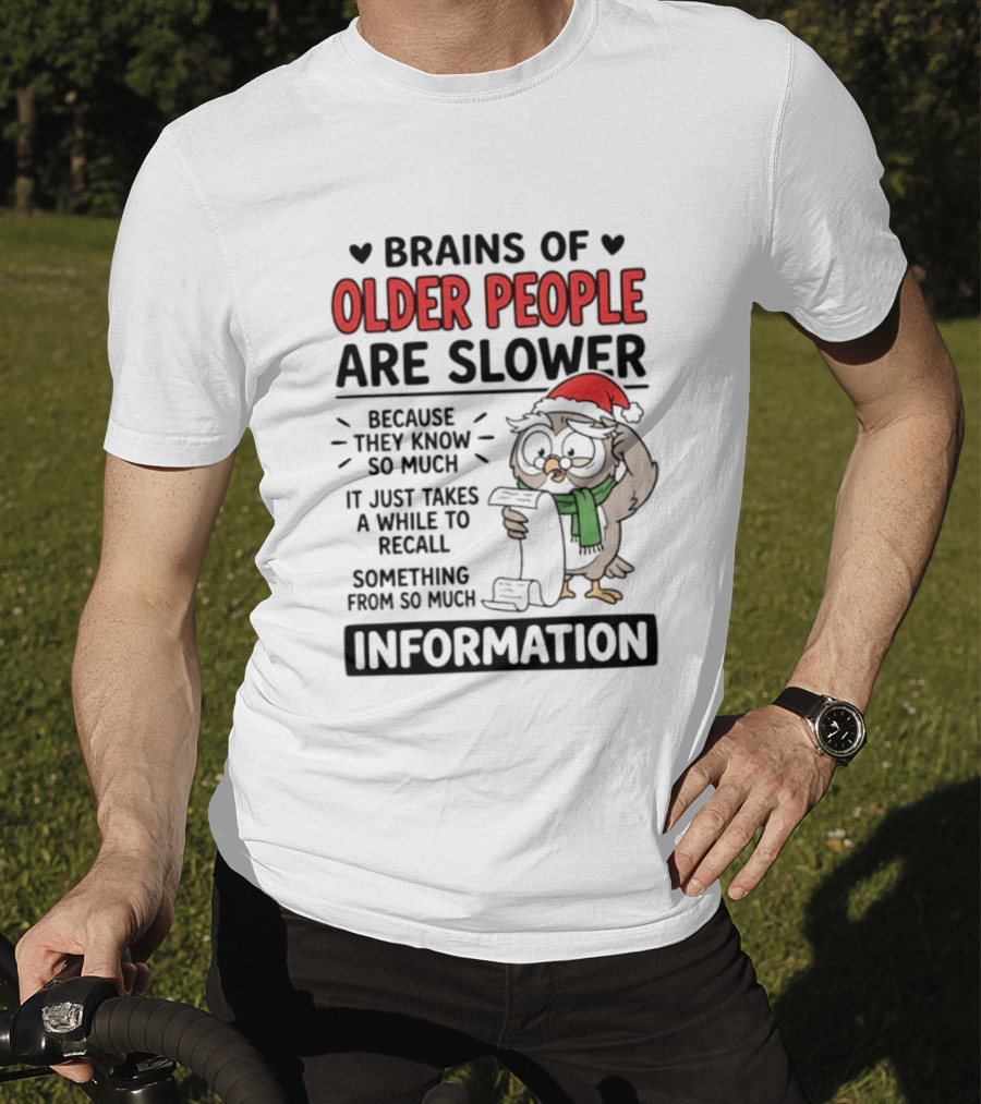 Brains Of Older People Are Slower Because They Know So Much Information Owl Reading T-Shirt