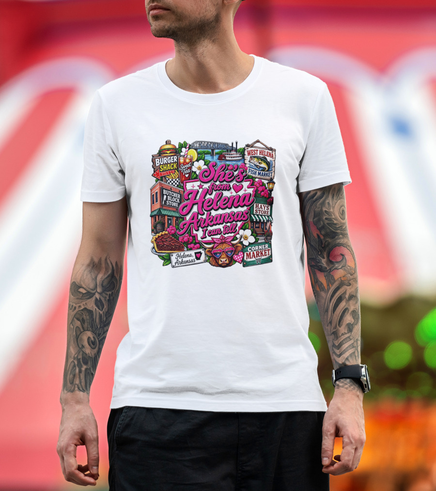She's From Helena Arkansas I Can Tell Burger Shack Butcher Block Store Sweet Tea Fish Market Corner Market T-Shirt