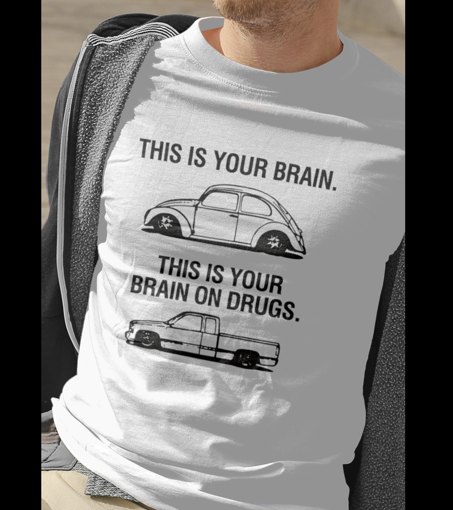 This Is Your Brain This Is Your Brain On Drugs Volkswagen Beetle Pickup Truck T-Shirt