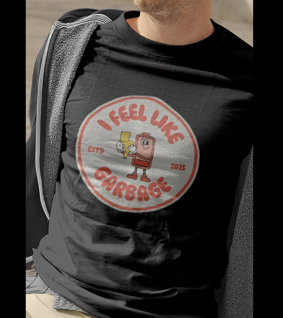 I Feel Like Garbage Battery Character Estd 2025 T-Shirt