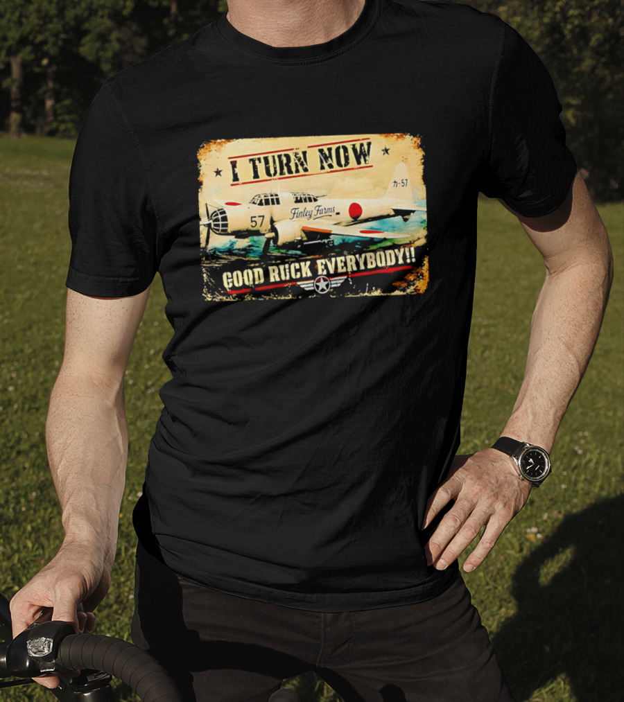 I Turn Now Airplane Good Ruck Everybody Vintage Aviation T-Shirt