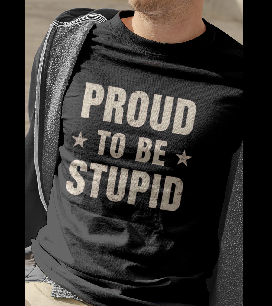 Proud To Be Stupid Vintage Stars T-Shirt