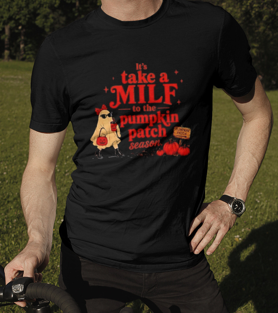Its Take A Milf To The Pumpkin Patch Season Cartoon Ghost Sunglasses Pumpkins Wooden Sign T-Shirt