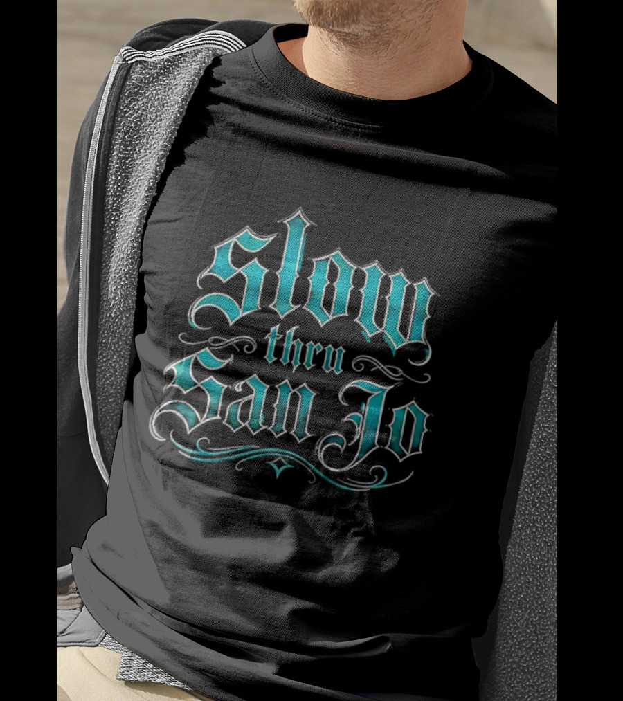 Slow Thru San Jo Teal Blackletter Ornamental Fonts Swirls T-Shirt