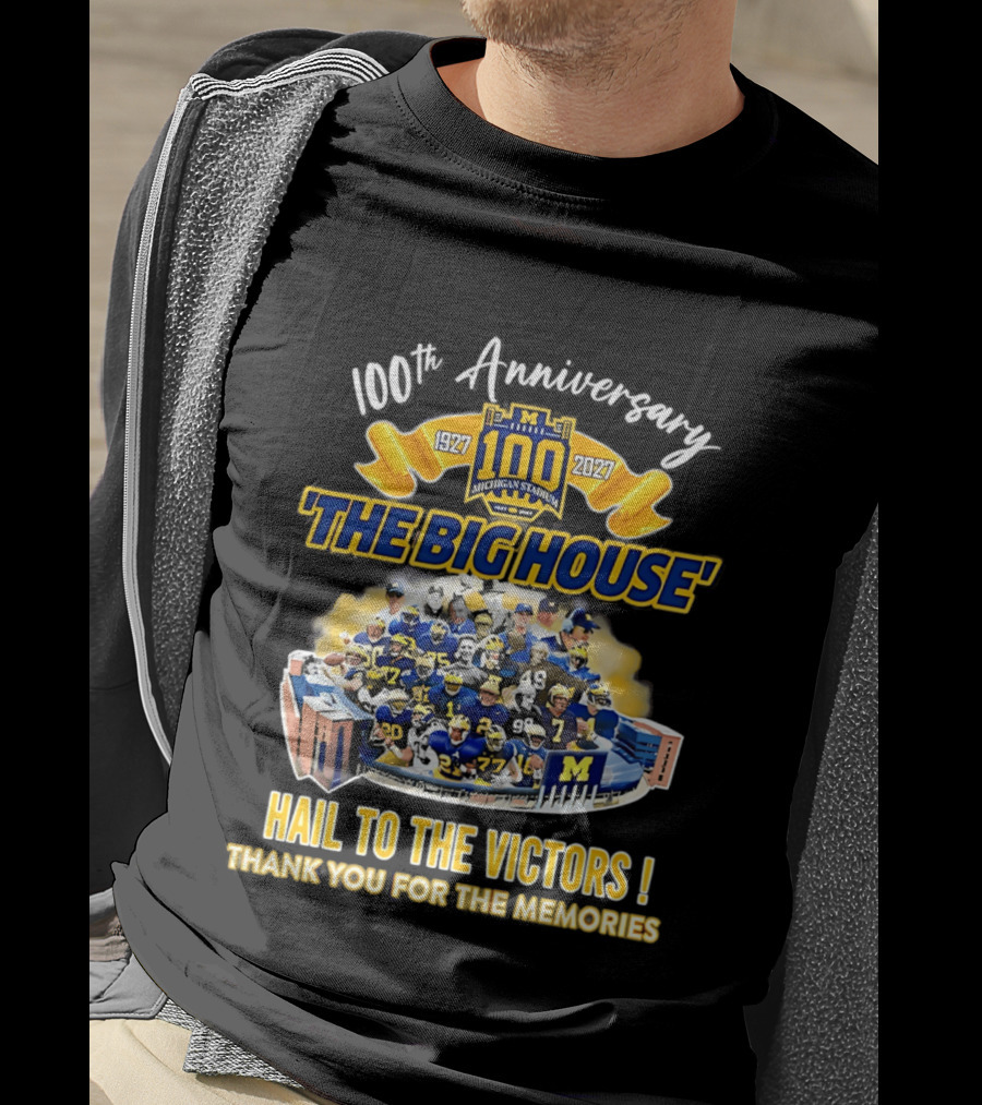 100th Anniversary Michigan Stadium 1927 2027 The Big House Hail To The Victors Thank You For The Memories T-Shirt